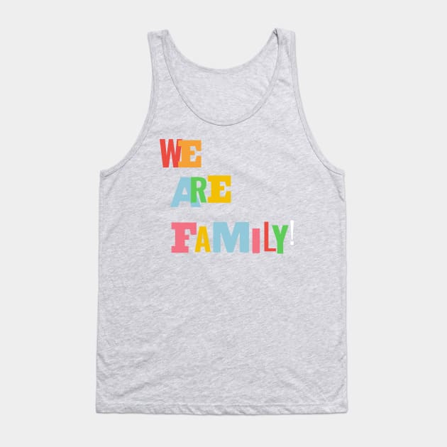 We Are Family Tank Top by faithfamilytee